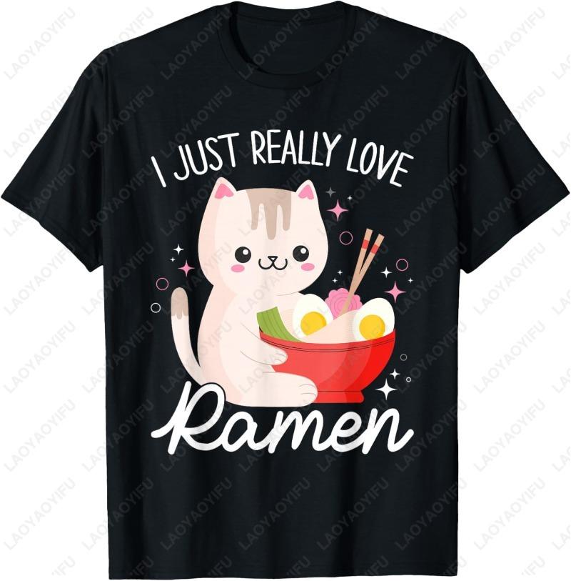 I Just Really Love Ramen Cat Anime Kawaii Otaku Clothing Unisex Cotton TShirt Fuuny Meowy Cartoon Oneck Printed Women Man Tops