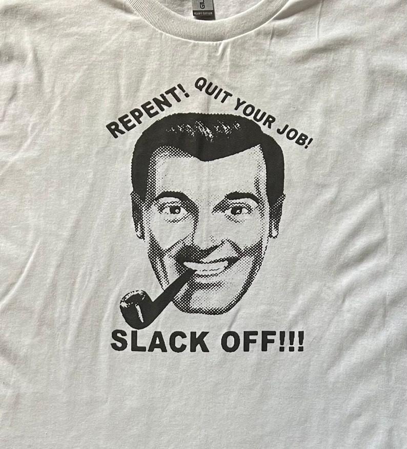 Slack Off funny weird retro white t-shirt any size Unisex Unisex T-Shirt XXXXL