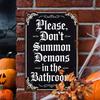 Please Don't Summon Demons in the Bathroom - Halloween Humor Retro Metal Tin Sign, Funny Bathroom Wall Art Decor