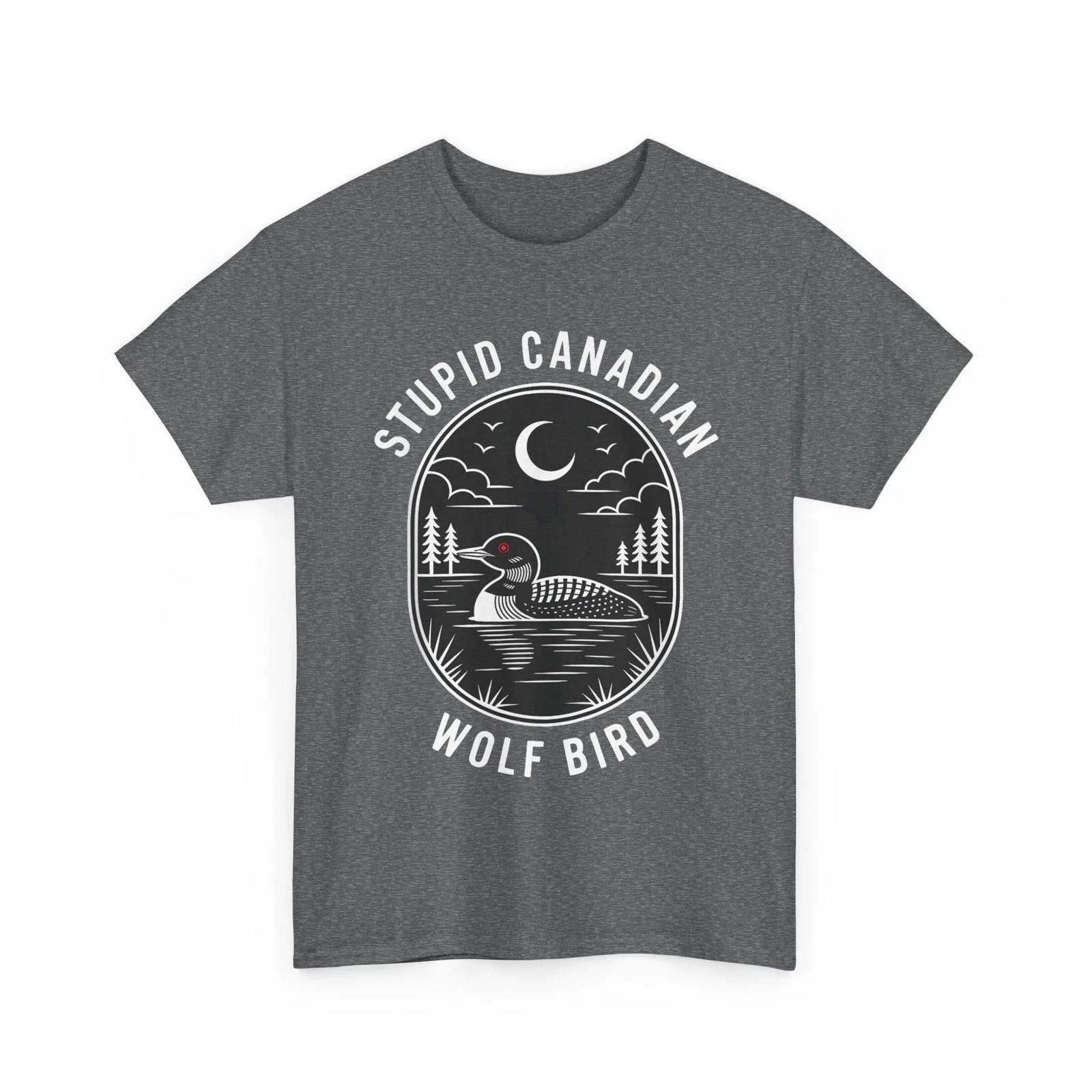 Stupid Canadian Wolf Funny Shirt, Bird Loon Hockey Wildlife T-Shirt XXXXL