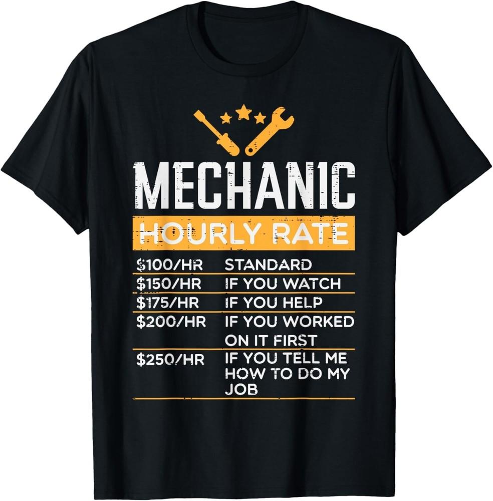 

Mechanic Hourly Rate Funny Labor Rates Men Women Boys Gift Unisex T-Shirt L