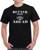 Better Daze Ahead T Shirt
