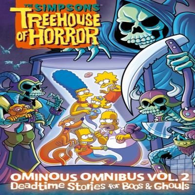 The Simpsons Treehouse of Horror Ominous Omnibus Vol. 2 Deadtime Stories for Boos Amp Ghouls By... 9781419763519