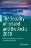 Kniha The Security of Iceland and the Arctic 2030 : A Recommendation for Increased Geopolitical Stability