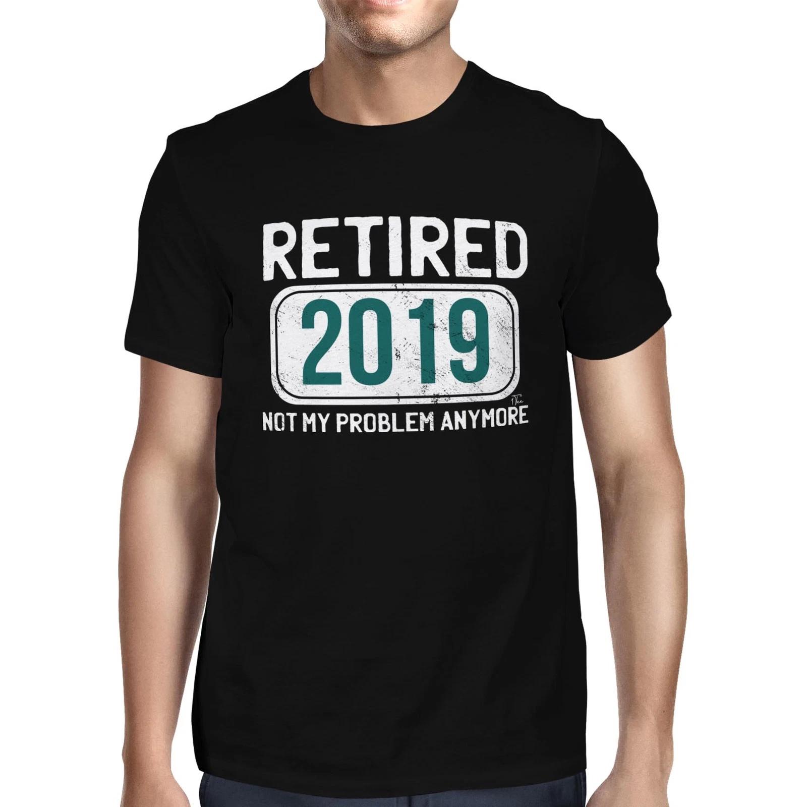 1Tee Mens Retired 2019 Not My Problem Anymore T-Shirt XXL