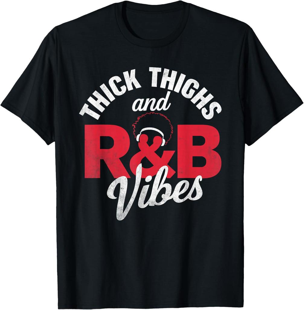 Thick Thighs and R&B Vibes T-shirt