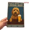 Retro Funny Poodle Drinking Beer Metal Sign Vintage 2D Flat Iron Wall Art That's What I Do I Know Things Quote Decor 8x12 Inch