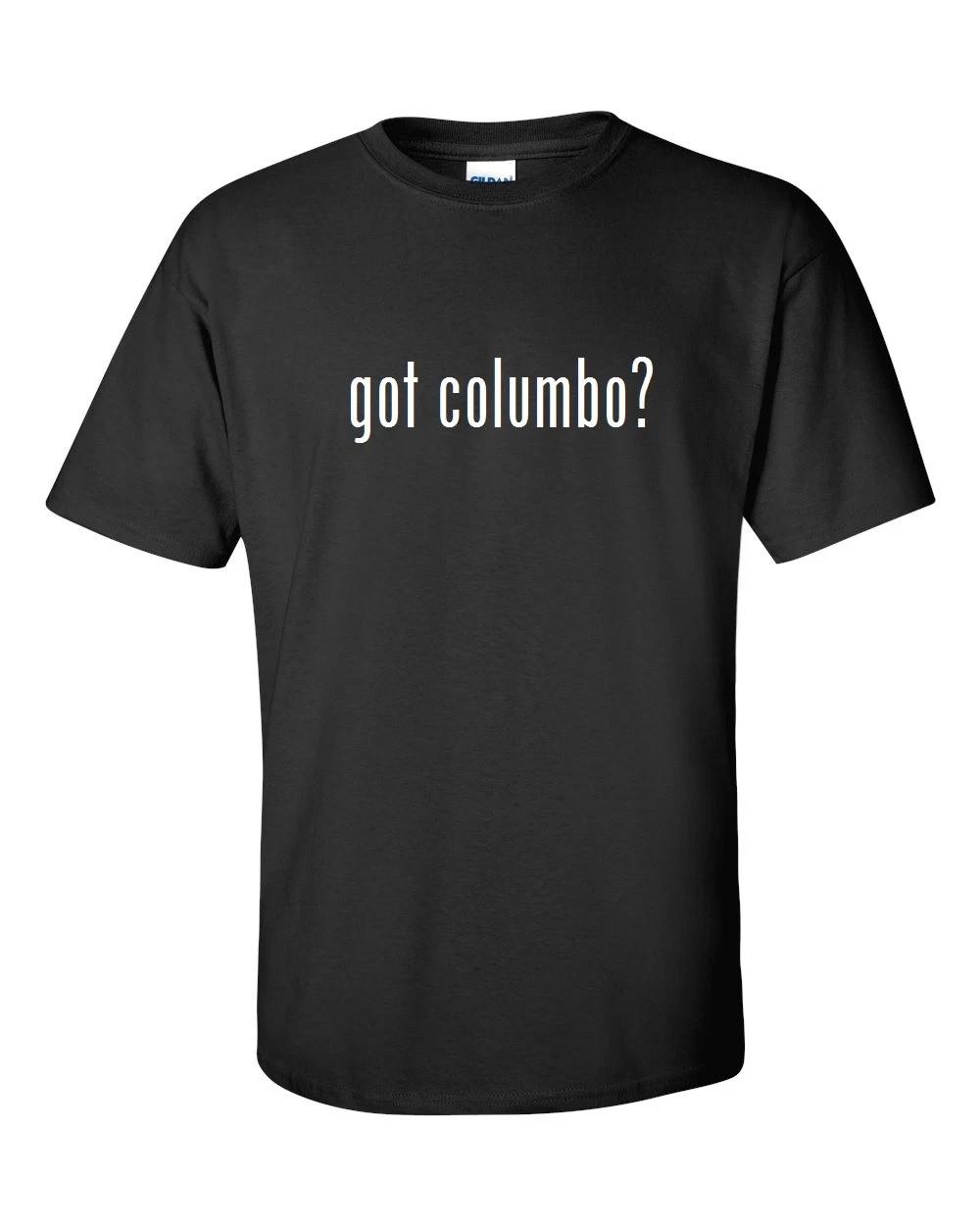 

Got Columbo  Funny T-Shirt Black White Cotton Gift Shirt S - 5XL 2XL