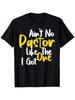 Wo's Oversized T-Shirt - Funny Ain't No Pastor Like The One I Got Slogan - Heavyweight Sm Church App