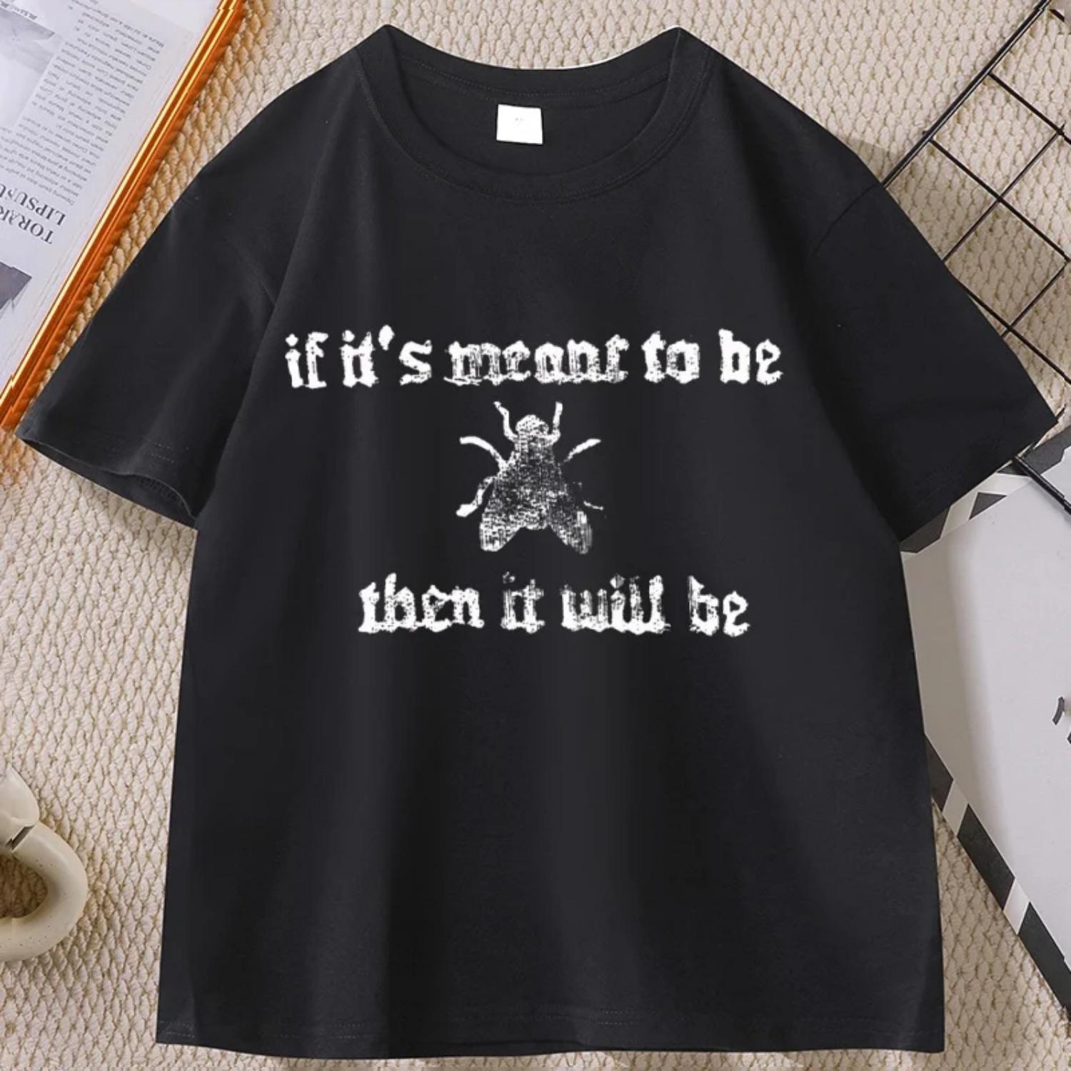 

If Its Meant To Be Then It Will Be T-shirt for Men Women Funny Summer Cotton Short-sleeved Tshirt Casual Round Neck Printed Tees S чёрный