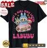 Divertente Labubu Solo Una Ragazza Che Ama Labubu I Mostri T-Shirt