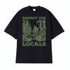 Respect The Locals Big Foot Sasquatch Yeti Walking in The Forest Vintage T Shirt Men Women Casual Funny Y2k Meme Graphic Tshirt