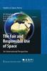 The The Fair and Responsible Use of Space : An International Perspective : 4 Book