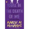 You'll Be the Death of Me Paperback UKN3039