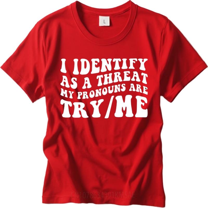 

Mens tshirt unisex summer Boys tshirt I Identify As A Threat My Pronouns Are Try Me Short Sleeve Solid Color ONeck Top tees S