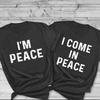 High Quality Funny Matching Couples I Come In Peace with Im Valentine Gift Cotton Shirt Allmatch Unisex Printed Tshirt Tops