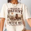Funny Grandpa Tee, Please Be Patient With Me I'm From The 1990s Shirt, Retro 90s Shirt, 90s Country Tee, Humor Shirt, Gift for Friends