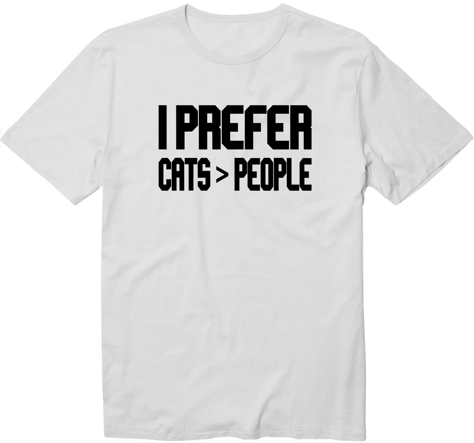 I Prefer Cats Over People Funny Shirt Funny Cat Tee Cats Are Greater Than People 2XL