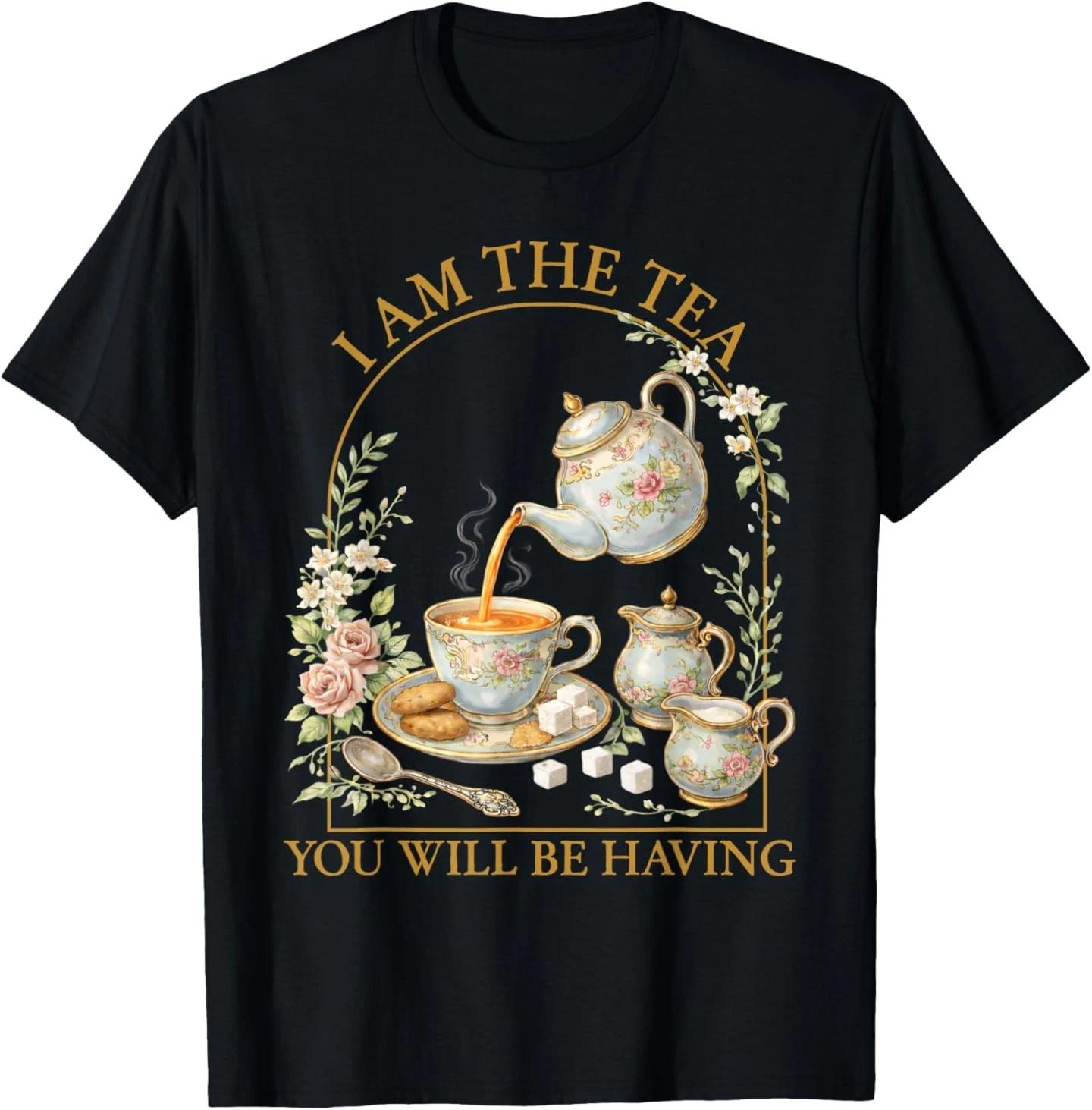 I Am The Tea You Will Be Having Sarcastic British Humor T-Shirt M