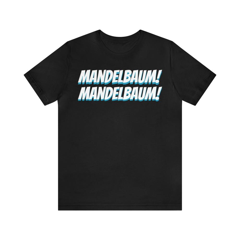 Tee Seinfeld TV Show ~ Mandelbaum! Mandelbaum! Unisex T-Shirt S