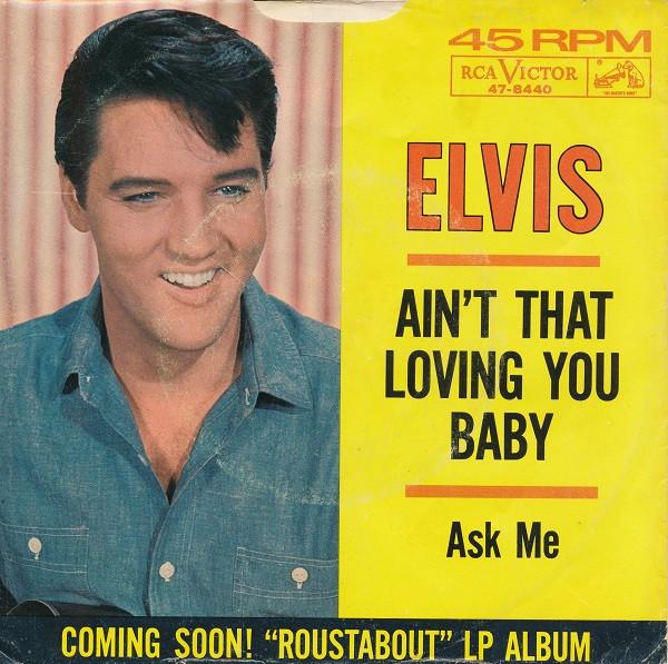 

7inch Record ELVIS PRESLEY - Ain t That Loving You Baby / Ask Me 478440 RCA Victor 1964 US Rock Used