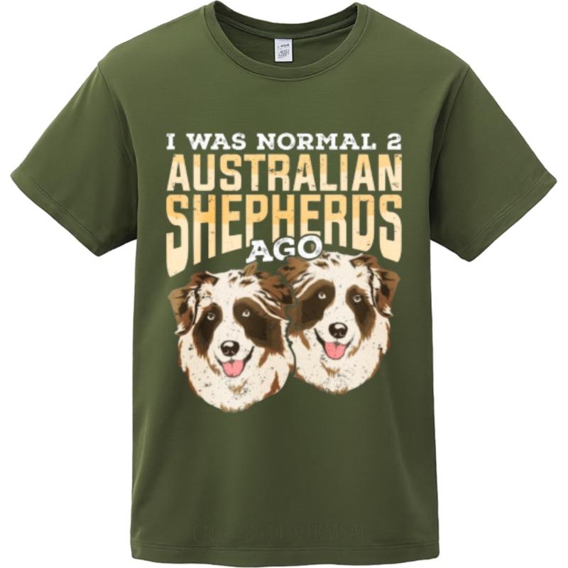 T Shirt Unisex Rock Boys Round Neck T Shirt Unisex I Was Normal 2 Australian Shepherds Ago Everyday Unisex Teeshirt Big Size Tee