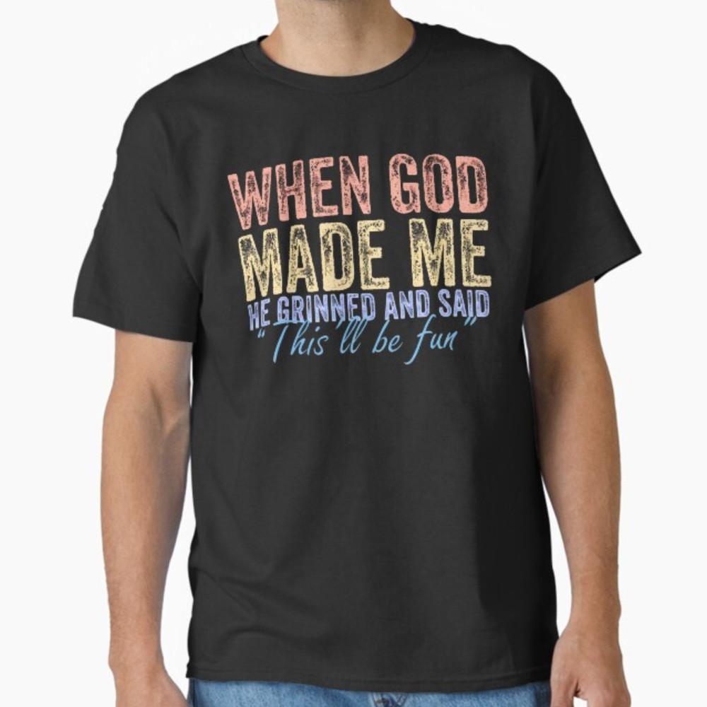 When God Made Me Funny Quote T-Shirt Unisex Adults Short Sleeve Cotton Unisex T-Shirt M