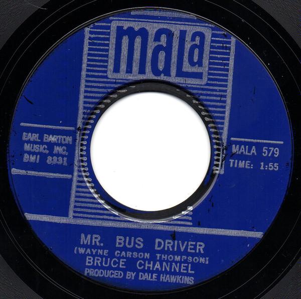 

7inch Record BRUCE CHANNEL Mr. Bus Driver Its Me MALA579 Mala 1967 US SoulFunk Used