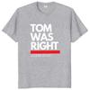 Tom Was Right Aliens Exist T Shirt  2024  Fans Gift Y2k Streetwear 100% Cotton Unisex Casual Oversized Soft Tshirts EU Size