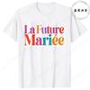 French Girls Single Farewell Tops Future Bride Team Bride Tees Printed Tshirts for EVJF  Bridal Shower
