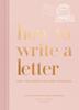 The How To Write a Letter : Find the Words for Every Occasion Book
