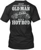 Mit Einem Hot Rod Unterschätze Niemals Einen Alten Mann T-Shirt Hergestellt in den USA S bis 5XL Unisex T-Shirt