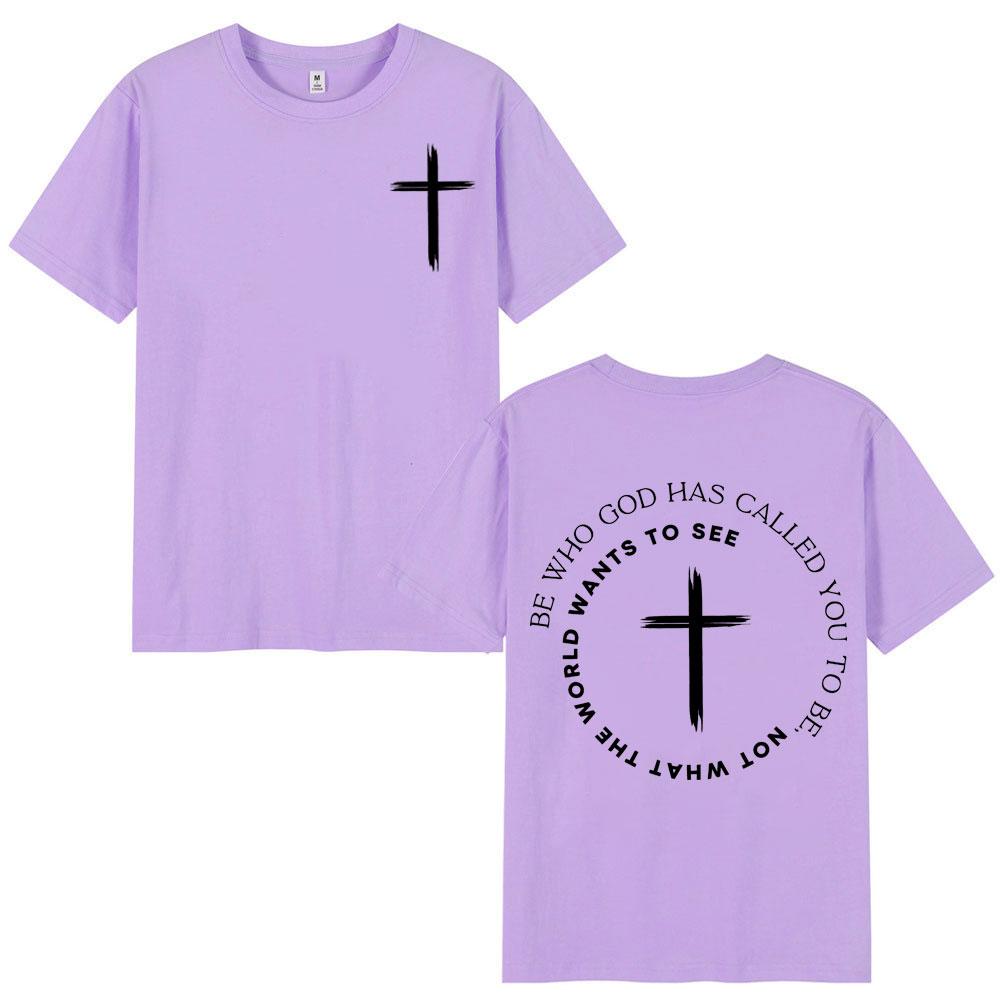 Christian Be Who God Has Called You Tshirt High Quality Fashion Oversized T Shirt Unisex Unisex Casual Cotton Short Sleeve Tshirts