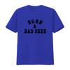 Born A Bad Seed Print T Shirt Trendy Streetwear for Bold Fashion Statements Vintage Washed Fashion Unisex Streetwear