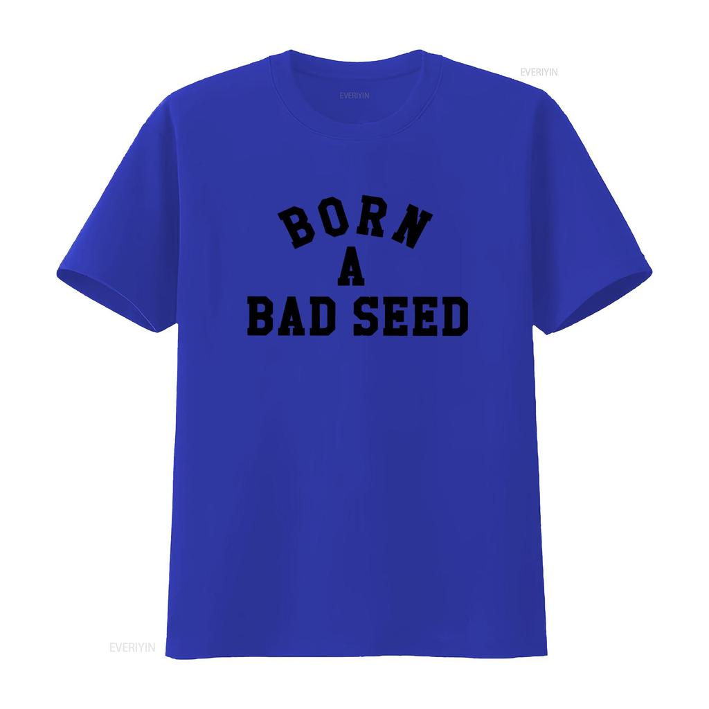 Born A Bad Seed Print T Shirt Trendy Streetwear for Bold Fashion Statements Vintage Washed Fashion Unisex Streetwear