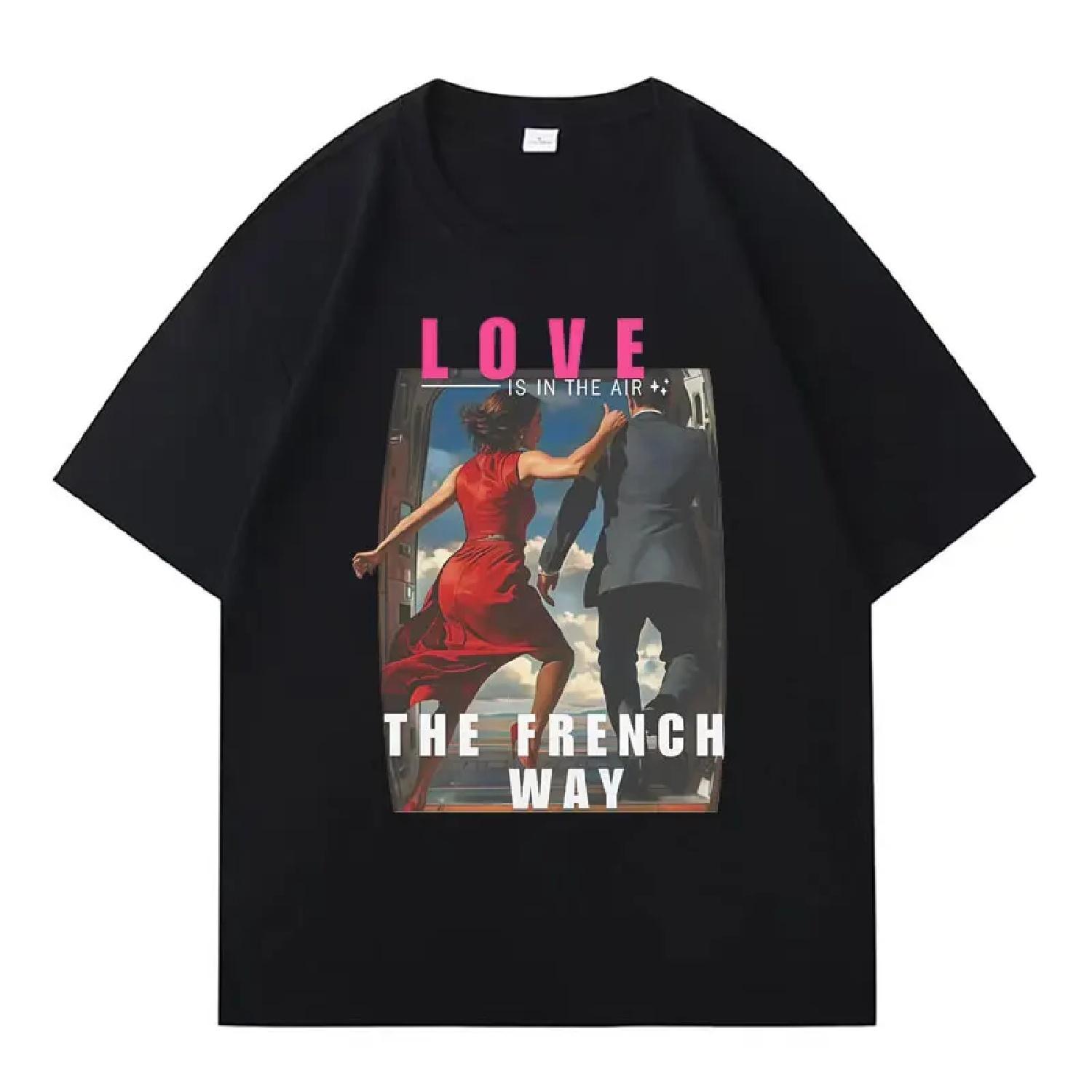 

Love Is in The Air The French Way Harajuku T-shirt 2025 Unisex Favorite Film Shirt Gift High Quality Fan Y2K Tee Shirt Teenagers S чёрный