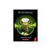 BIO ARCHITECTURE Bio Architecture Studies the Natural Principles of Animal