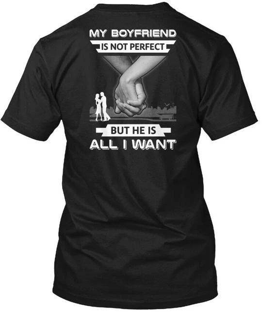 My Boyfriend Is Not Perfect TTshirt Made in the USA Size S to 5XL 4XL