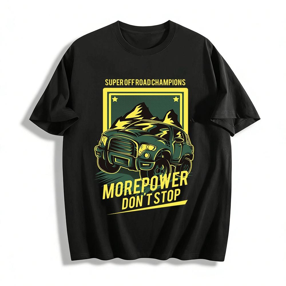 Super Off Road Champions Print Tee More Power Dont Stop Outdoor Top Pure cotton T-shirt XXS