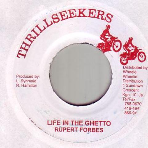7inch Record RUPERT FORBES - Life In The Ghetto none Thrillseekers 2005 Jamaica Reggae, Ska & Dub