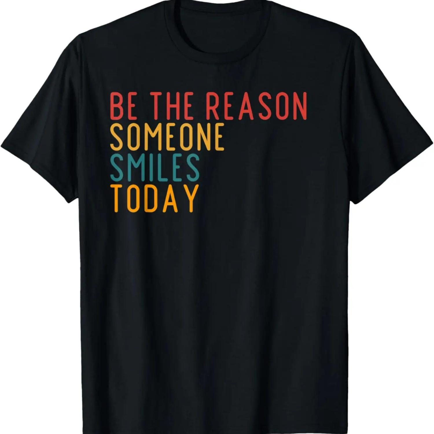 Be The Reason Someone Smiles Today Vintage Retro Quote T-Shirt S