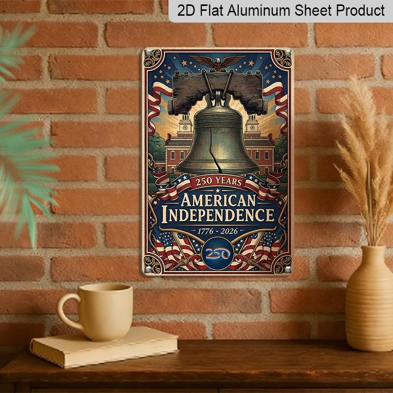 2D Flat Decorative 8×12 Inch Aluminum Plaque Metal Sign | 250 Years American Independence (1776-2026): Liberty Bell, Bald Eagle & US Flag; Honor