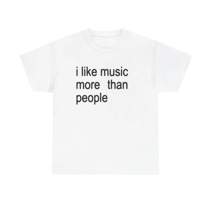 I Like Music More Than People Funny Music TShirt Letter Printing Unisex Introvert Gift Music Lover Humor Cotton Top Summer