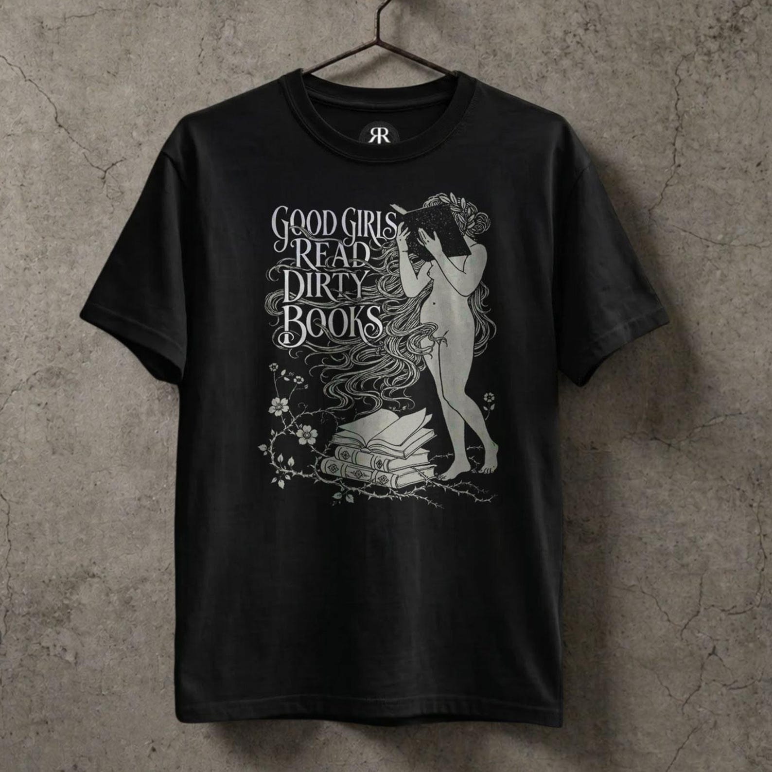 Good Girls Read Dirty Books Shirt - Smut Reader Bookish Graphic Tee S