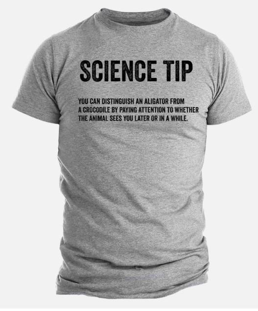 Science Tip Shirt • Funny Alligator vs Crocodile Joke Sarcastic Science tee S