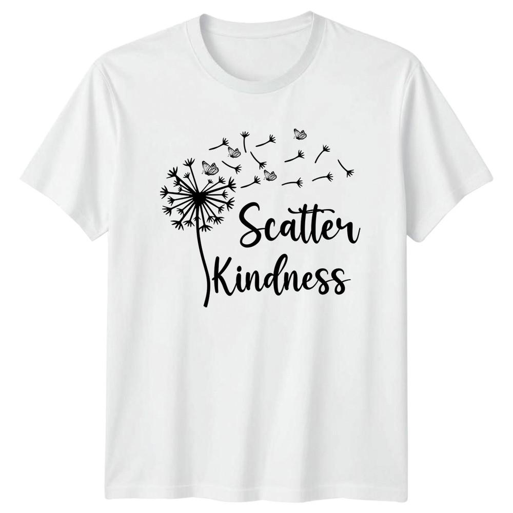 Scatter Kindness TShirt Inspirational Motivational Birthday Gift For Him Her S