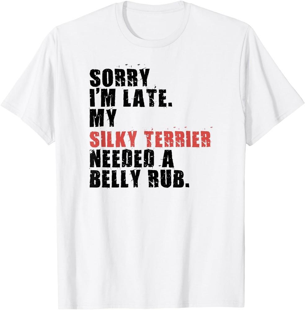 Sorry I m Late Silky Terrier Dog Saying ADC135l T-Shirt Unisex T-Shirt L