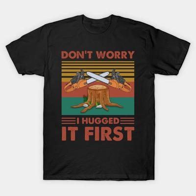 Don't Worry I Hugged It First T Shirt For Joke Birthday Funny Xmas Santa Tree