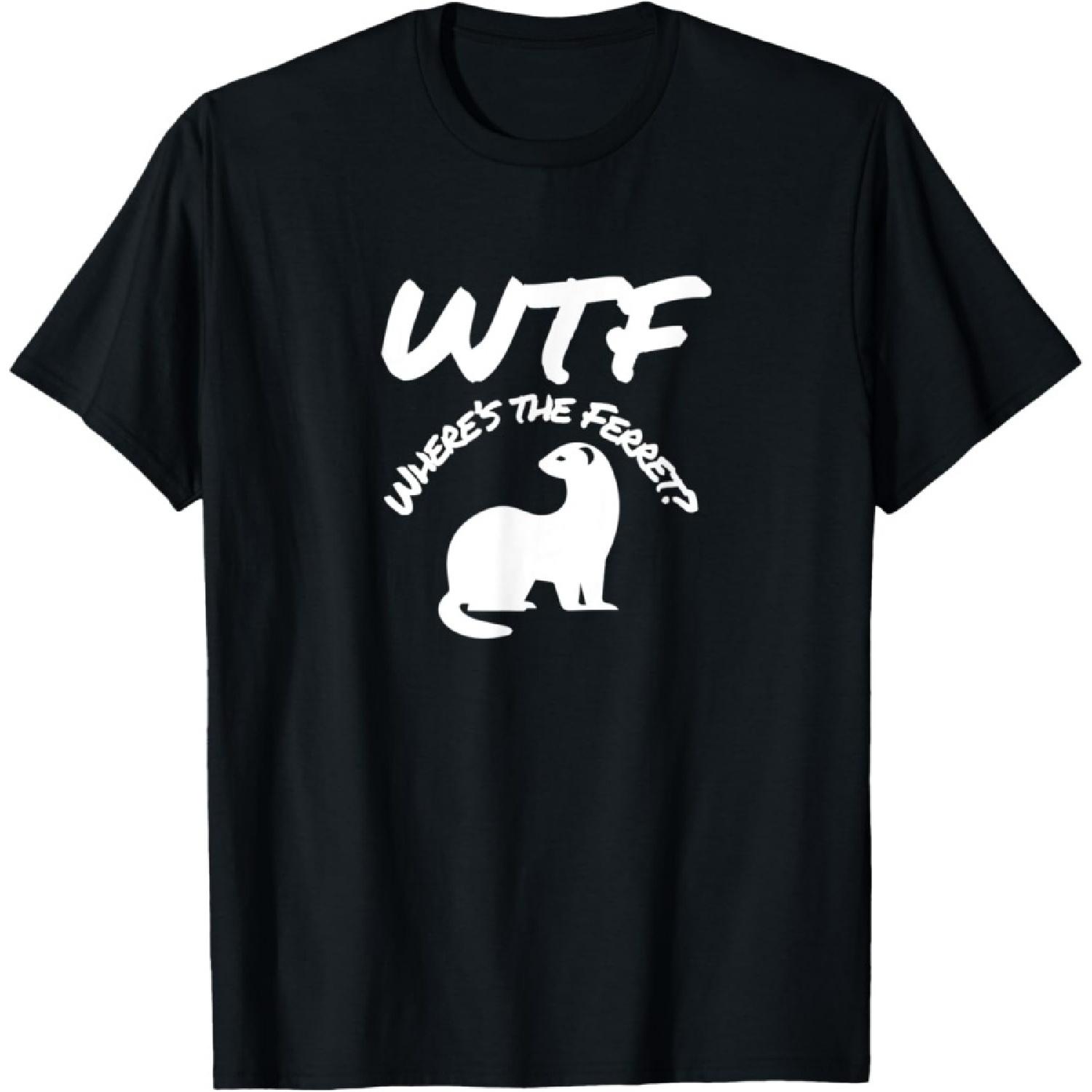 Where s the Ferret WTF Funny T-Shirt S