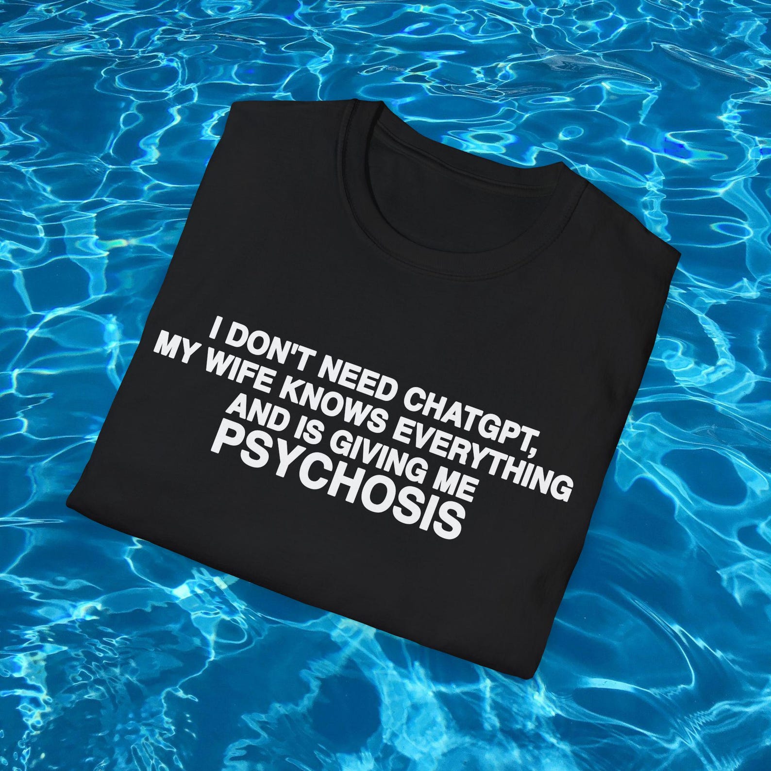 I Don t Need ChatGPT Funny Meme TShirt, My Wife Knows Everything Joke Tee, I Love my Wife Gift Shirt for Husbands, Viral TikTok Brainrot XL